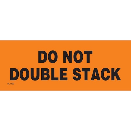 Decker Tape Products Label, DL1122, DO NOT DOUBLE STACK, 2" X 6" DL1122